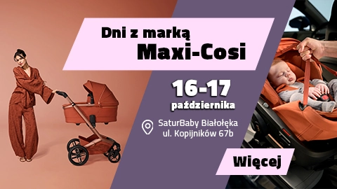 Dni z marką Maxi-Cosi 16-17 października w SaturBaby Warszawa Białołęka