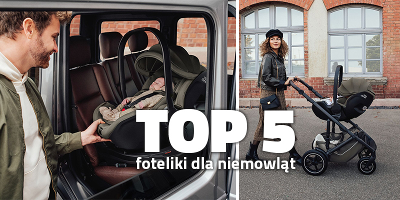 Top 5 Najlepsze foteliki dla niemowląt [PRZEGLĄD]