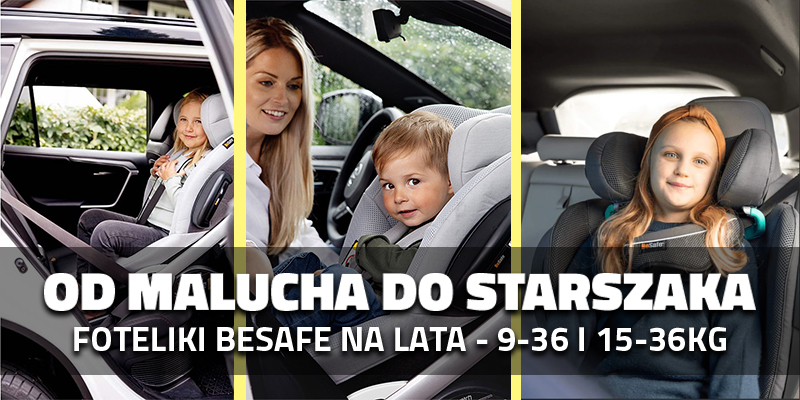 Od malucha do starszaka – foteliki BeSafe na lata 9-36 i 15-36kg!