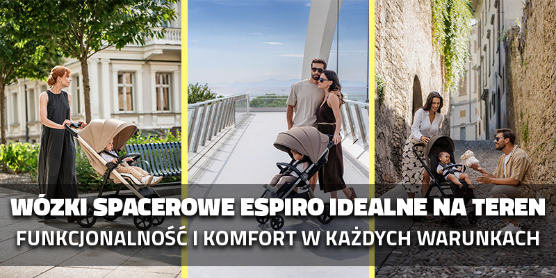 Wózki spacerowe Espiro idealne na teren - funkcjonalność i komfort w każdych warunkach.