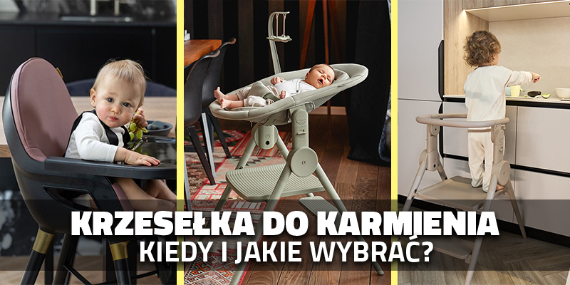 Krzesełka do karmienia dzieci – kiedy i jakie wybrać?