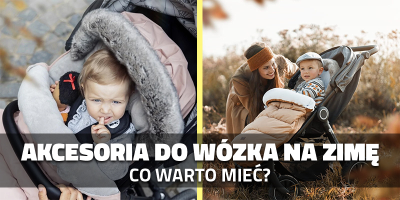 Akcesoria do wózka na zimę — co warto mieć, by spacer był przyjemny i bezpieczny?