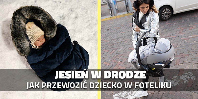 Jesień w drodze – jak przewozić dziecko w foteliku, gdy robi się chłodniej