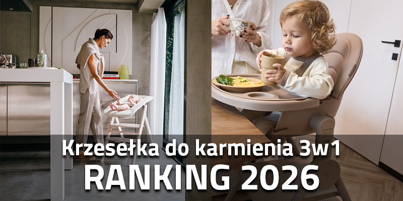 Ranking krzesełek do karmienia 3w1 - 2026
